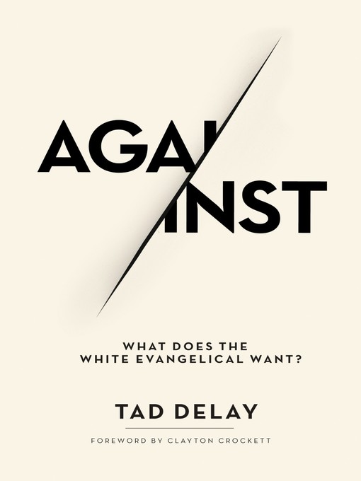 Title details for Against by Tad DeLay - Available